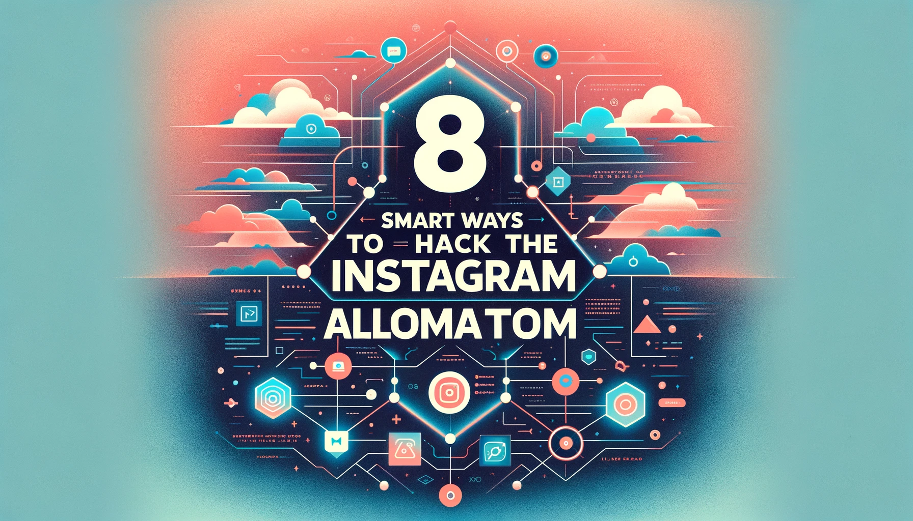 8 Smart Ways to Hack the Instagram Algorithm